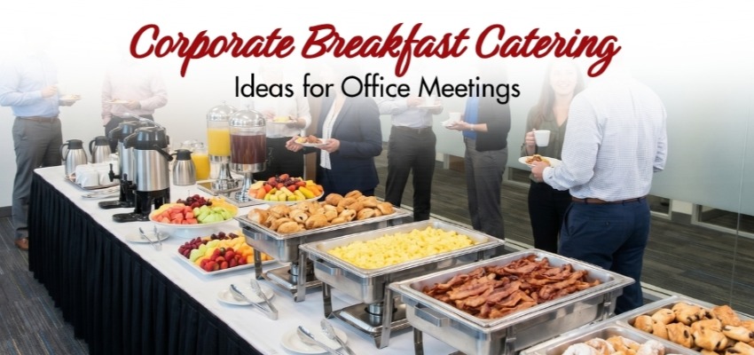 Corporate Breakfast Catering Ideas for Office Meetings