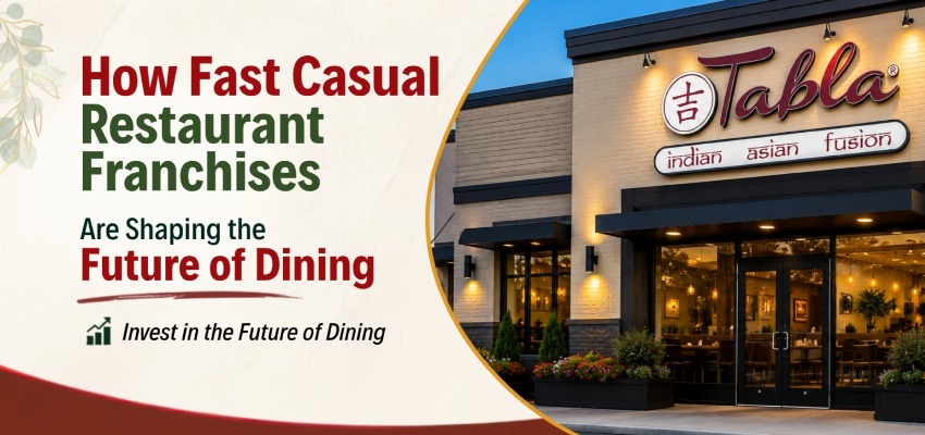 Fast-Casual Restaurant Franchises