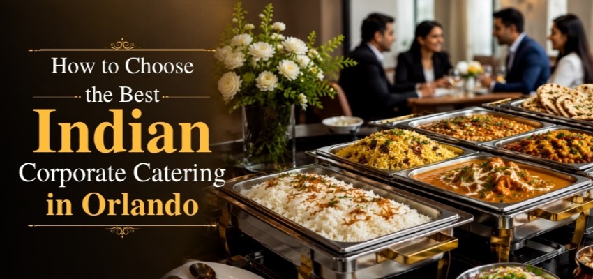 Best Indian Corporate Catering in Orlando